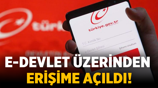 Bakanlık açıkladı: E-Devlet üzerinden erişime açıldı
