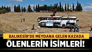 Balıkesir otobüs kazasında ölenlerin isimleri!