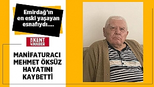 Emirdağlı manifaturacı Mehmet Öksüz hayatını kaybetti! 