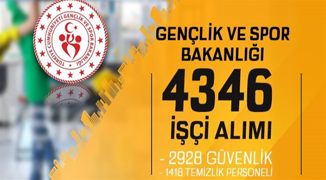 Gençlik ve Spor Bakanlığı 4346 işçi alacak alacak
