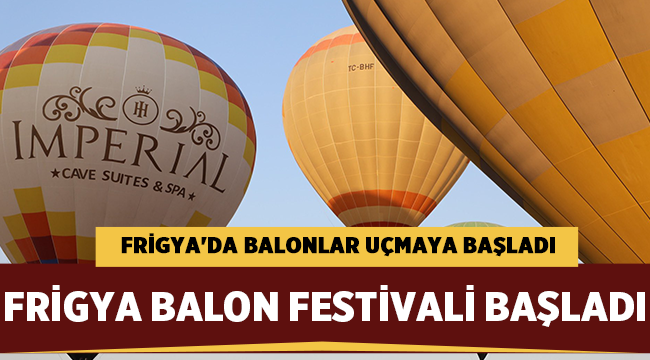 İlk kez Frigya Balon Festivali düzenlendi