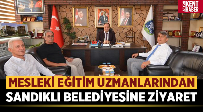 Mesleki Eğitim Uzmanları Sandıklı Belediyesini ziyaret etti
