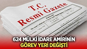 Mülki İdare Amirlerinin görev yerleri değişti