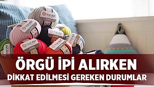 Örgü İpi Alırken Dikkat Edilmesi Gereken Durumlar 