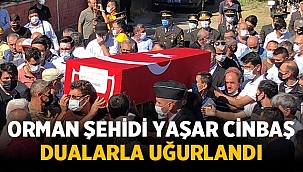 Orman yangınında şehit düşen Yaşar Cinbaş son yolculuğuna uğurlandı