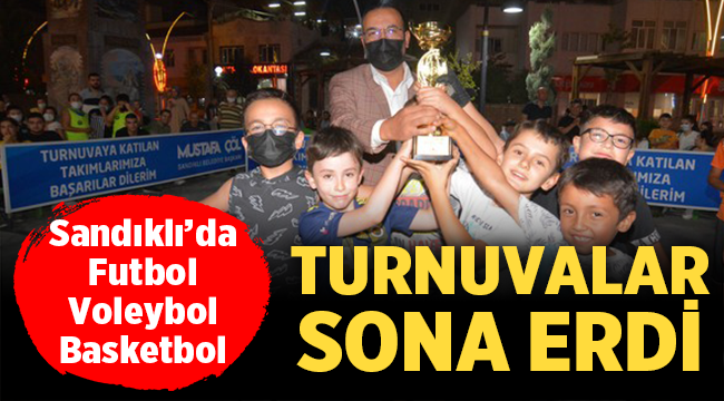 Sandıklı'da spor turnuvaları sona erdi! 