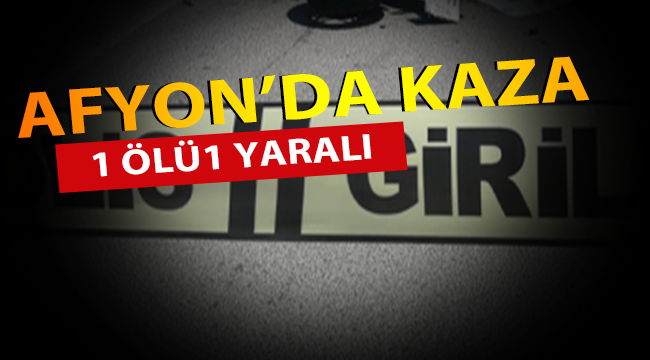 Şuhut ilçesinde otomobil ile motosiklet çarpıştı: 1 ölü, 1 yaralı! 