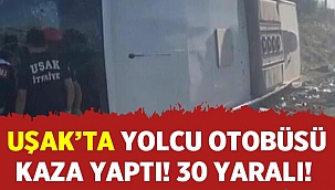Uşak son dakika: Otobüs şarampole yuvarlandı, 30 yaralı
