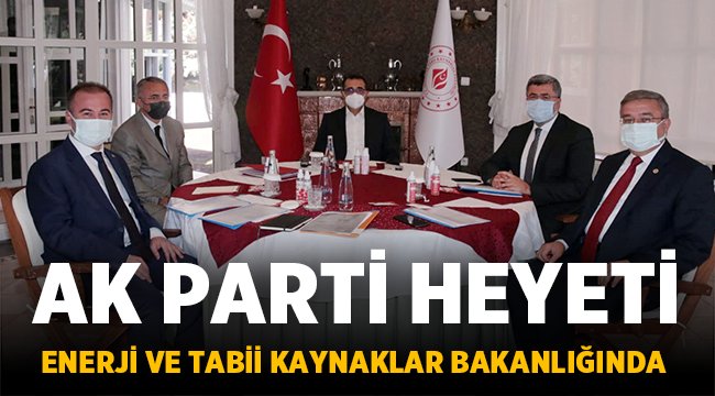 Afyon Ak Parti Heyeti Enerji Bakanlığında görüşme yaptı!