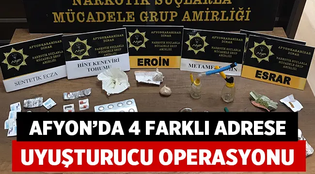 Afyon'da eş zamanlı 4 adrese uyuşturucu operasyonu
