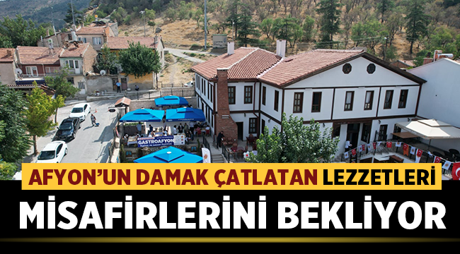 Afyon'da Gastronomi Konağı hizmete açıldı