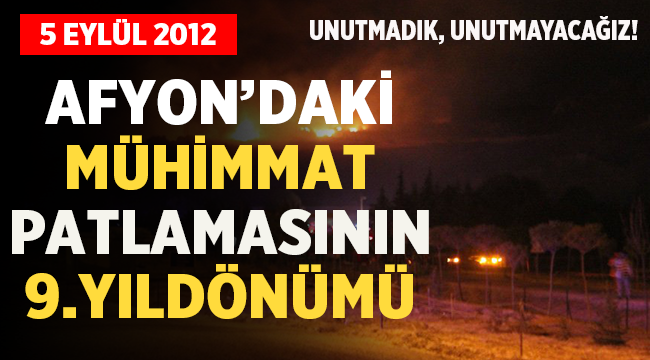 Afyon'daki mühimmat patlamasının 9. yıldönümü