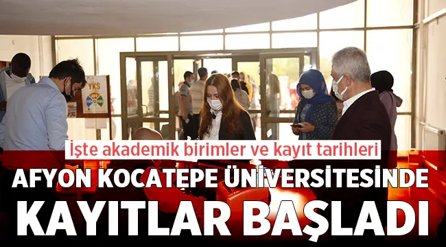 Afyon Kocatepe Üniversitesi’nde öğrenci kayıtları başladı