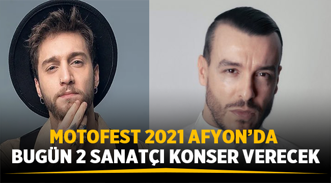 Afyon Motofest'de bugün hangi sanatçıların konserleri var? 