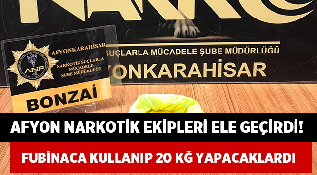 Afyon Narkotik ekipleri ele geçirdi! Fubinaca kullanıp 20 kğ yapacaklardı