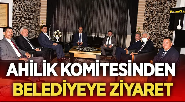 Ahilik Komitesi Afyon Belediyesini ziyaret etti!