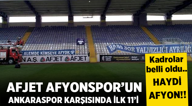 Ankaraspor karşısında Afjet Afyonspor'un ilk 11 kadrosu! 