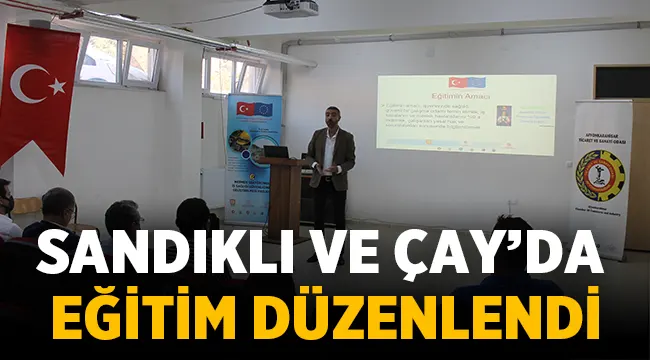 ATSO Sandıklı ve Çay’da eğitim düzenledi