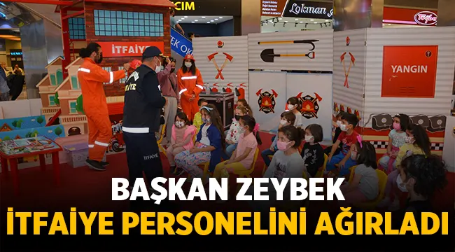 Başkan Zeybek ; İtfaiyecilerimiz fedakarca çalışıyor