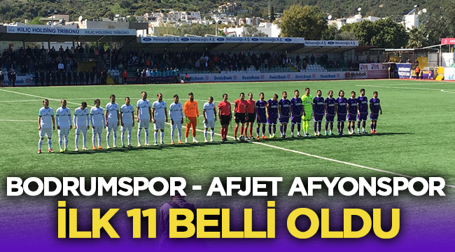 Bodrumspor karşısında Afjet Afyonspor'un ilk 11 kadrosu! 