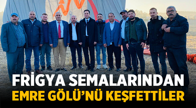 Frigya semalarından Emre Gölü'nü keşfettiler 