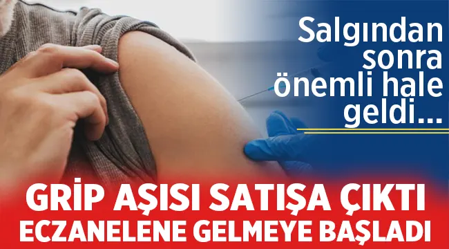 Grip aşısı eczanelere gelmeye başladı