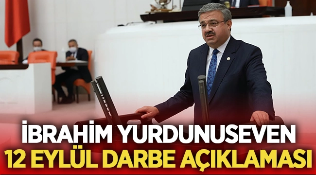 İbrahim Yurdunuseven: 12 Eylül Darbesi Yıldönümü mesajı