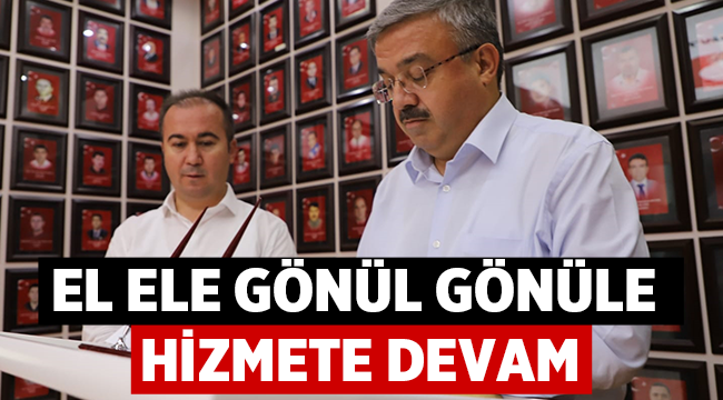 İbrahim Yurdunuseven: El ele gönül gönüle hizmete devam