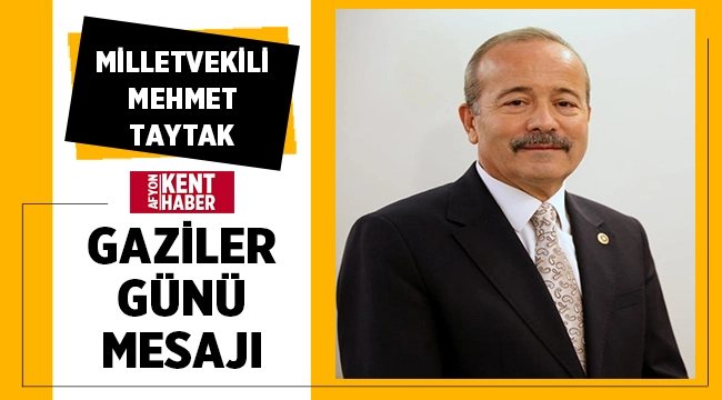 Milletvekili Mehmet Taytak'ın Gaziler Günü Mesajı