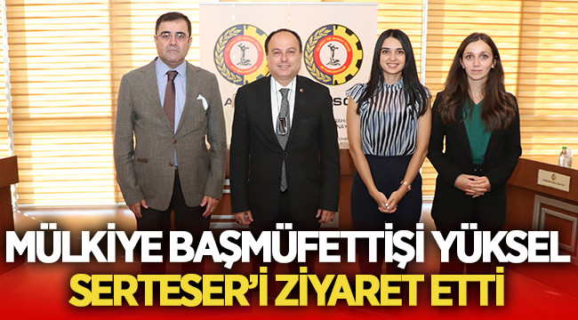 Mülkiye Başmüfettişi Hamit Yüksel'den Serteser'e ziyaret! 