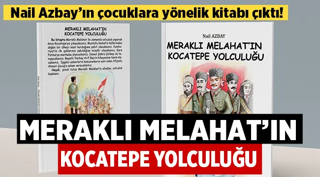 Nail Azbay’ın çocuklar için hazırladığı kitabı çıktı 