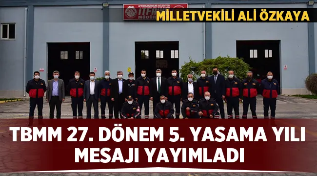 Özkaya, TBMM 27. Dönem 5. Yasama Yılı açılışı mesajı yayımladı