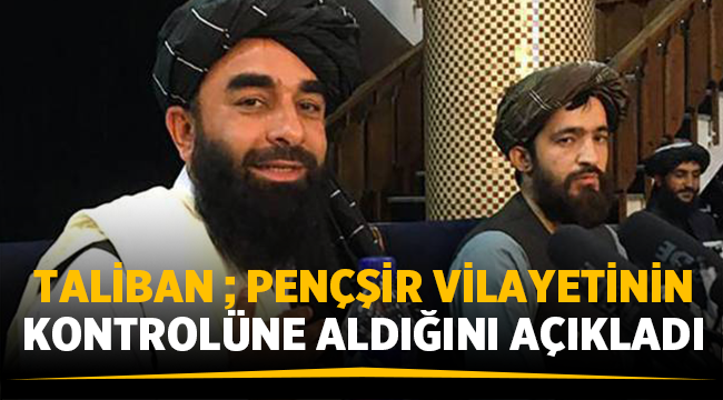 Taliban: Pencşir vilayetini kontrol altına aldık