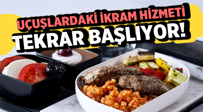Uçak ikram hizmetleri yeniden başlıyor! 