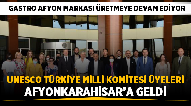 UNESCO Türkiye Milli Komitesi üyeleri Afyon'a geldi! 