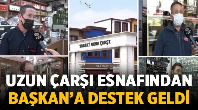 Uzun çarşı projesine esnaflardan destek geldi! 