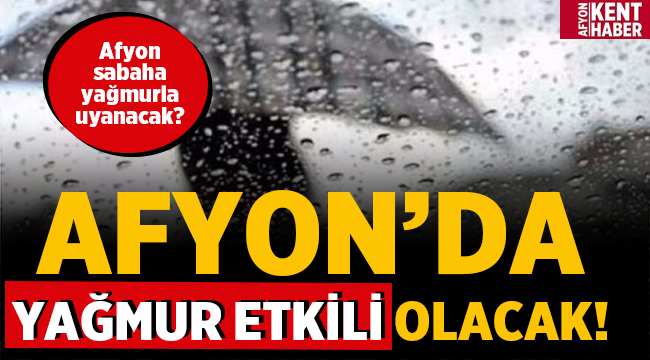 Afyon Hava Durumu: Sağanak yağış etkisini gösterecek! 