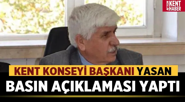 Afyon Kent Konseyi Başkanı Yasan'dan önemli açıklamalar! 