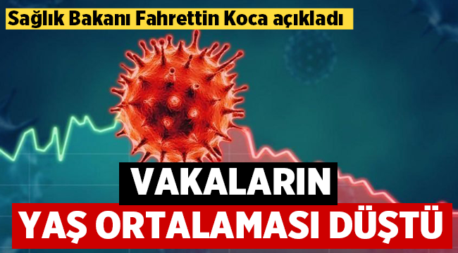 Bakan Koca: Vakaların yaş ortalaması düştü