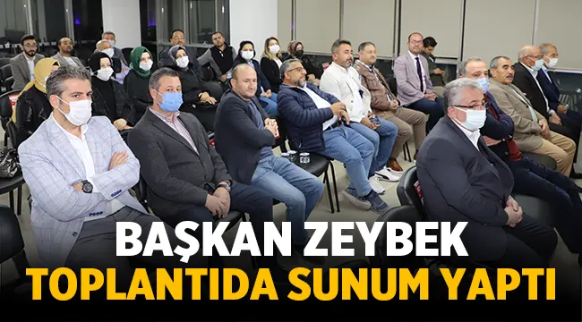 Başkan Zeybek sunum yaptı! 