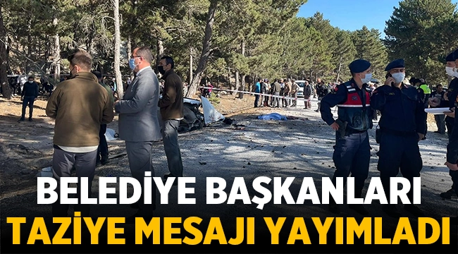 Belediye Başkanları taziye mesajı yayımladı