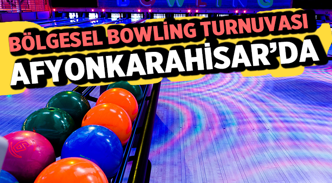 Bölgesel Bowling Turnuvası Afyonkarahisar'da!