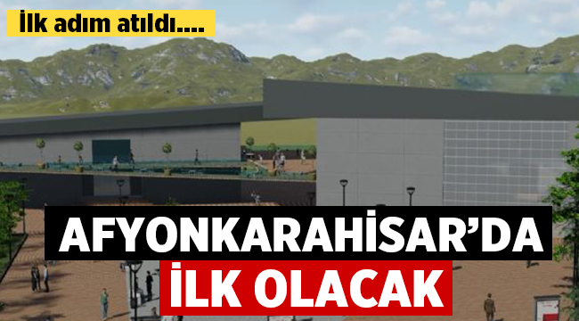 Bu proje Afyonkarahisar’da ilk olacak