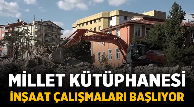 Millet Kütüphanesi inşaat çalışmaları başlıyor! 