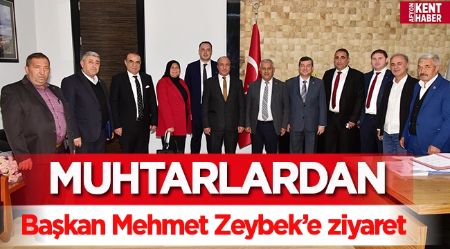 Muhtarlar Başkan Zeybek'i ziyaret etti!