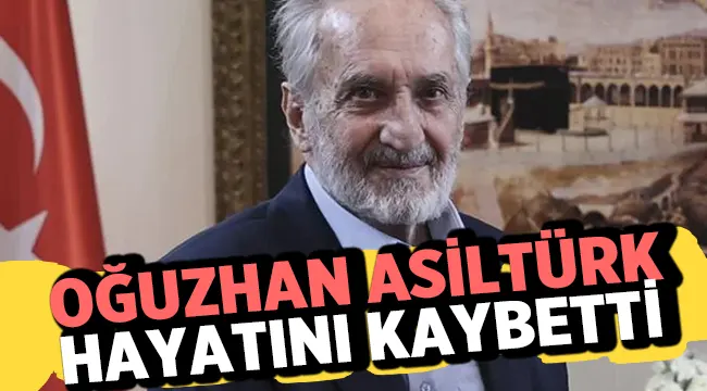 Oğuzhan Asiltürk hayatını kaybetti! 