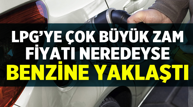 Son Dakika: LPG'ye çok büyük zam geldi! 