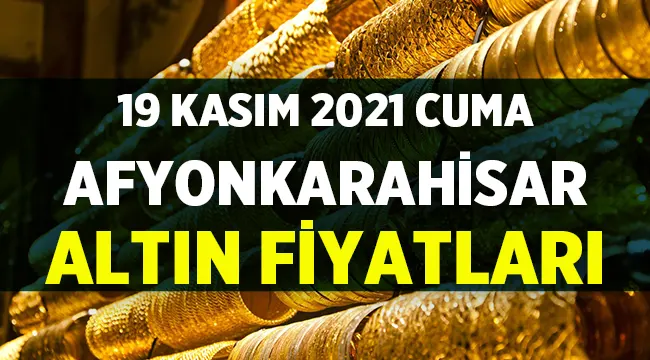 19 Kasım Afyon Altın Fiyatları