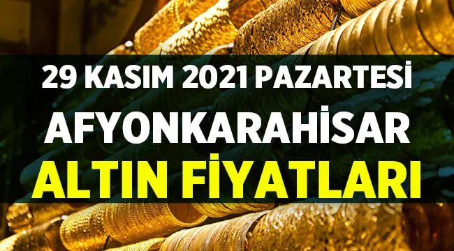 29 Kasım Afyon Altın Fiyatları