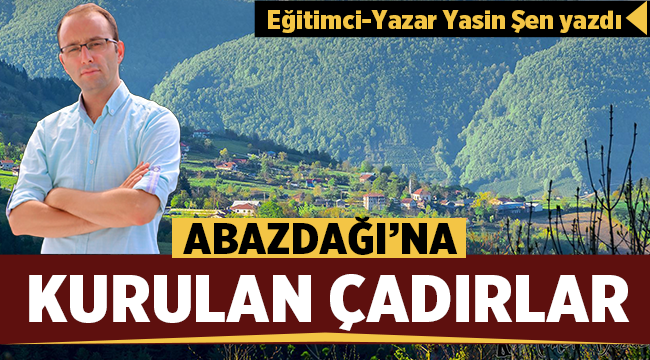 Abazdağı’na Kurulan Çadırlar - Yasin ŞEN